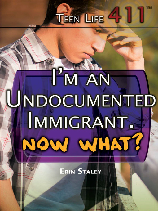 Title details for I'm an Undocumented Immigrant. Now What? by Erin Staley - Available